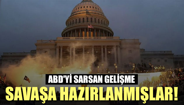 ABD yi sarsan gelişme: Savaşa hazırlanmışlar!