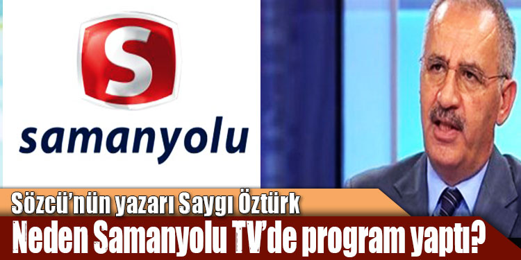 Samanyolu TV de neden program yaptı?