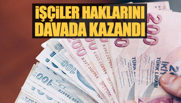 İşçiler haklarını davada kazandılar