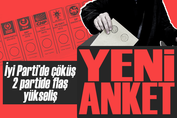 Yeni seçim anketi yayınlandı: İyi Parti de çöküş, iki partide flaş yükseliş