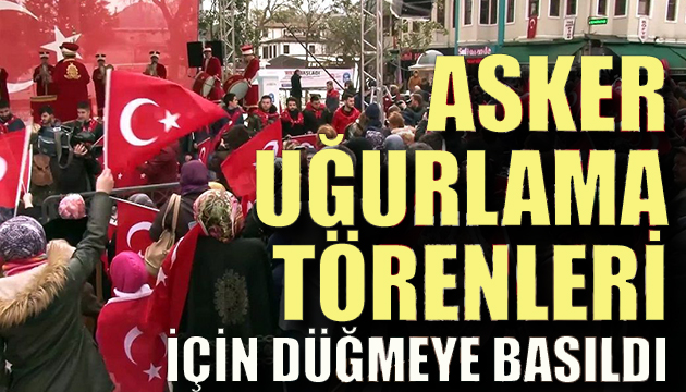 Asker uğurlama törenlerine düzenleme