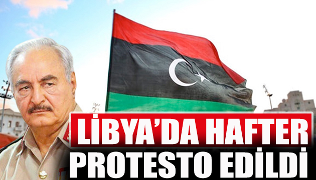 Hafter Libya da protesto edildi