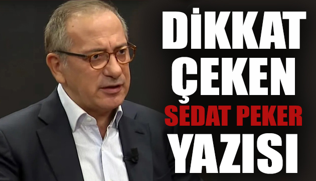 Fatih Altaylı dan dikkat çeken Sedat Peker yazısı