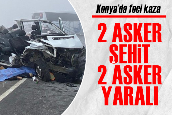 Konya da feci kaza: 2 asker şehit, 2 asker yaralı