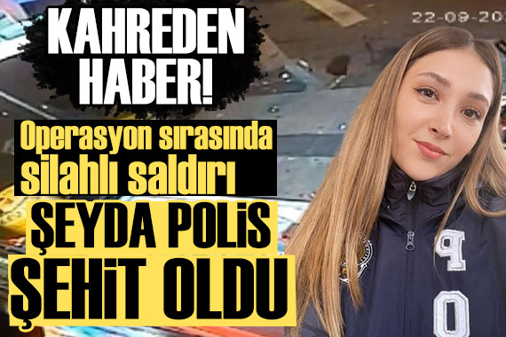 İstanbul da operasyon sırasında silahlı saldırı: 1 polis şehit oldu...