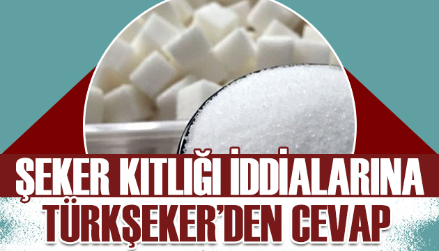 TÜRKŞEKER den şeker kıtlığı iddialarına cevap: Üretim rekoru kırdık!