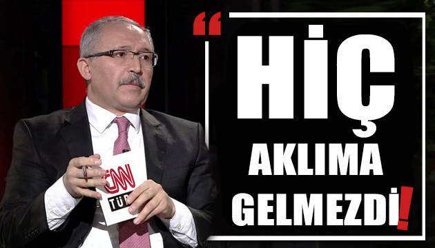 Abdulkadir Selvi: Hiç aklıma gelmezdi!