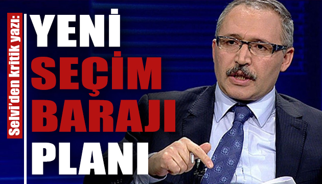 Abdulkadir Selvi yazdı: İktidarın ittifaka giren partiler için seçim barajı planı