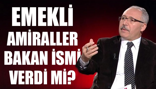 Selvi: Emekli amirallerin bakan ismi vermediği söyleniyor