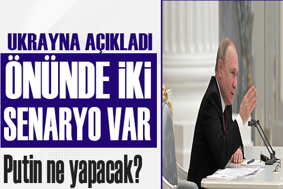 Ukrayna açıkladı: Gözler Putin in kararında