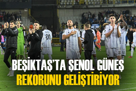 Beşiktaş ın yenilmezlik serisi devam ediyor, Şenol Güneş, kendi rekorunu geliştirdi