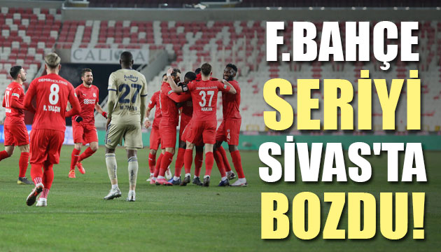 Fenerbahçe seriyi Sivas ta bozdu