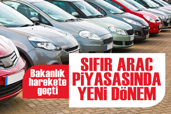 Sıfır otomobil piyasasında yeni dönem başlıyor: Bakanlık harekete geçti!