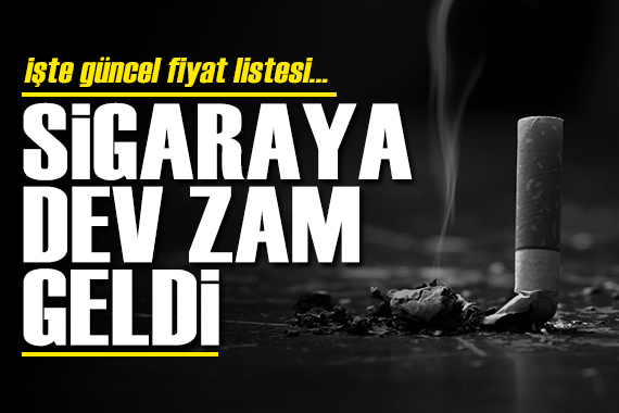 Sigara fiyatlarına beklenen dev zam geldi! İşte güncel fiyat listesi...