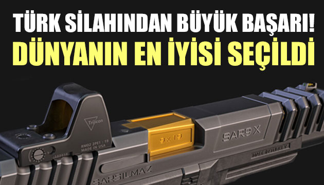 Türk silahı dünyanın en iyisi seçildi