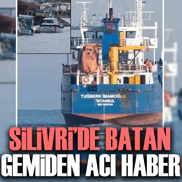 Silivri'de batan gemiden acı haber: Kaptanın cansız bedenine ulaşıldı