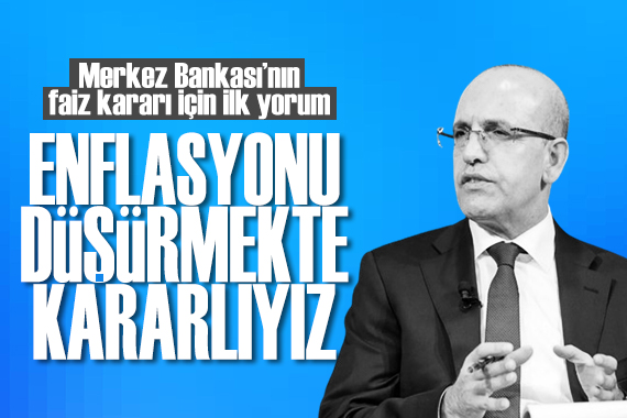 Merkez Bankası nın faiz kararı için Bakan Şimşek ten ilk yorum