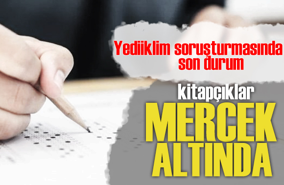 Yediiklim soruşturmasında son durum: Kitapçıklar mercek altında!