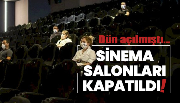 Sinema salonları yine kapatıldı!