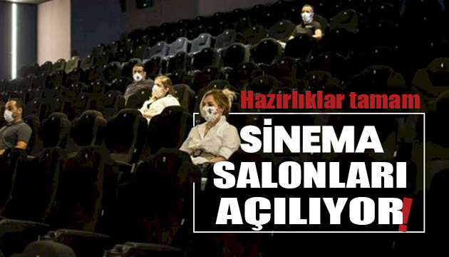 Sinema salonları 1 Temmuz da kapılarını açıyor