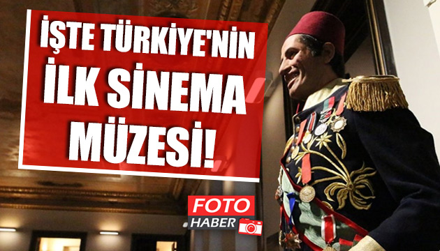 İşte Türkiye nin ilk sinema müzesi