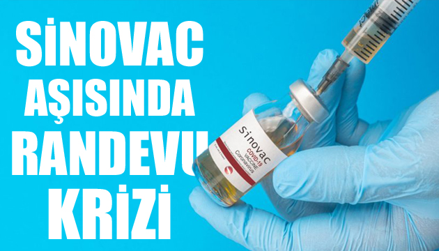 Sinovac aşısında randevu krizi