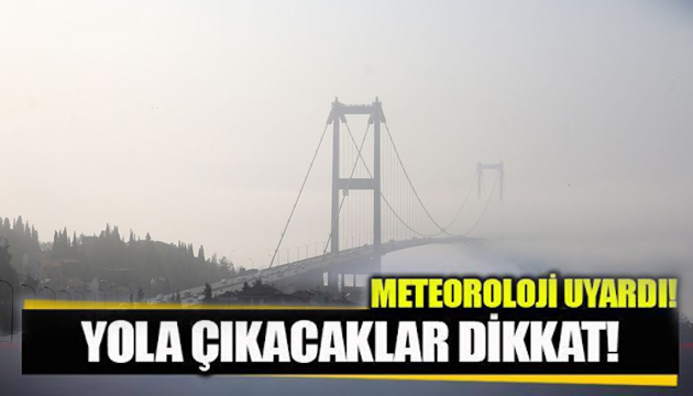 Meteoroloji’den sis ve pus uyarısı!