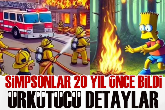 Simpsonlar ABD deki yangını 20 yıl önceden bildi: Ürkütücü detaylar