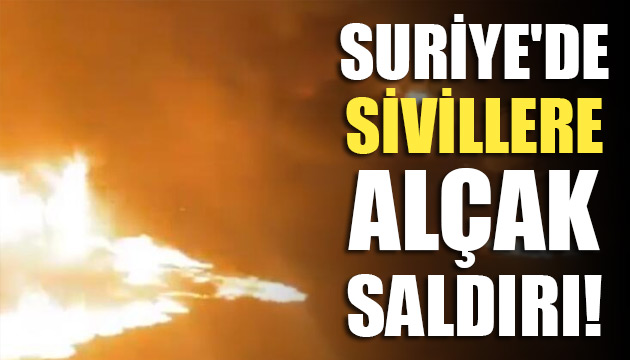 Suriye de sivillere alçak saldırı