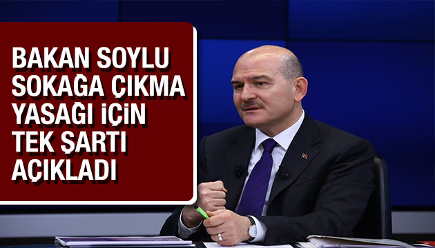 Bakan Soylu tek şartı duyurdu