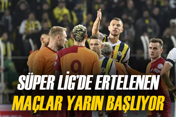 Süper Lig de erteleme maçları yarın oynanmaya başlayacak