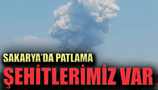 Sakarya da bir patlama daha meydana geldi