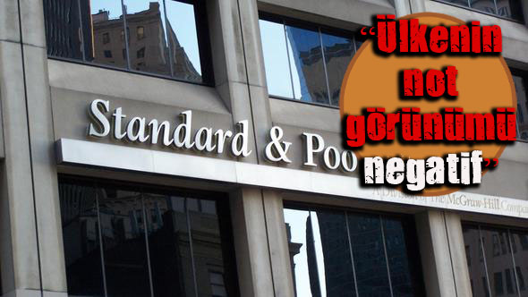 S&P, Türkiye nin kredi notunu onayladı