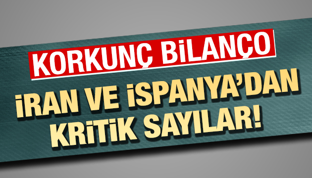 İran ve İspanya dan kritik sayılar!