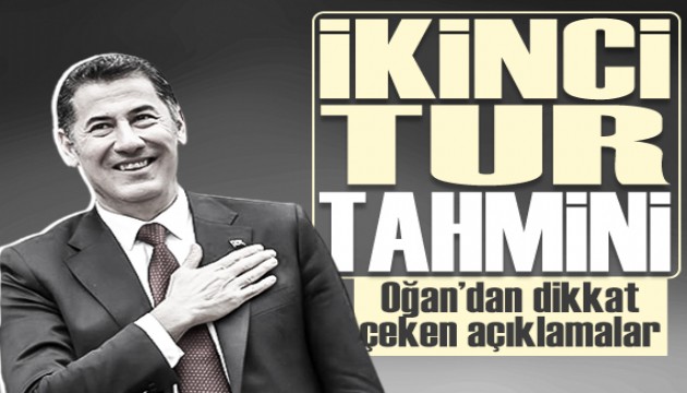 Sinan Oğan'dan dikkat çeken tahmin: İkinci tura kalacak iki adayı açıkladı