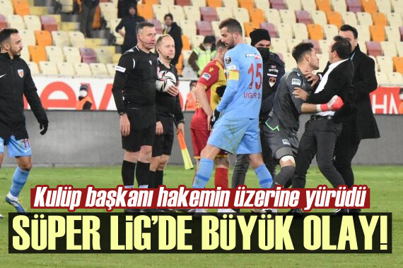 Süper Lig de büyük olay! Kulüp başkanı hakemin üzerine yürüdü