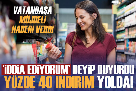 Vatandaşa müjdeyi verdi! Yüzde 40 indirim yolda