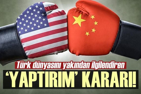 Türk dünyasını yakından ilgilendiren yaptırım kararı!