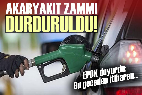 Akaryakıt zammı durduruldu!