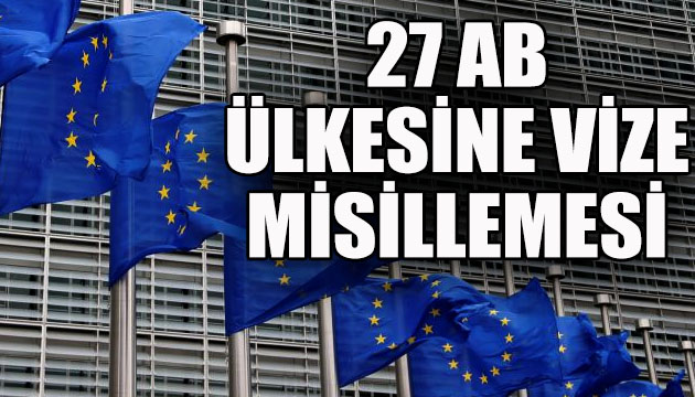 27 AB ülkesine vize misillemesi!