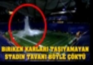Kar, Stad ın Çatısını Böyle Çökertti