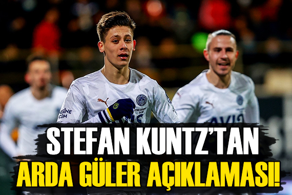 Stefan Kuntz tan Arda Güler açıklaması!