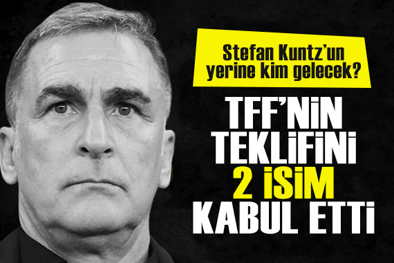 Milli Takım da Stefan Kuntz un yerine kim gelecek? TFF 3 isme teklif götürdü, 2 si kabul etti!