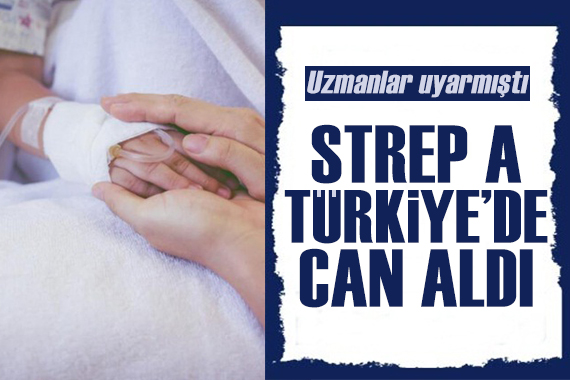 Strep A, Türkiye de can aldı