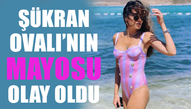 Şükran Ovalı nın mayolu pozları olay oldu