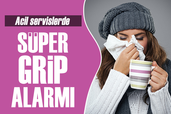 Acil servislerde  süper grip  alarmı