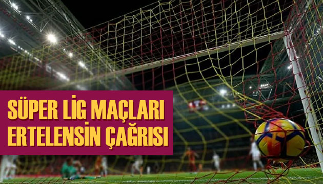 TSYD den Süper Lig maçları ertelensin çağrısı!