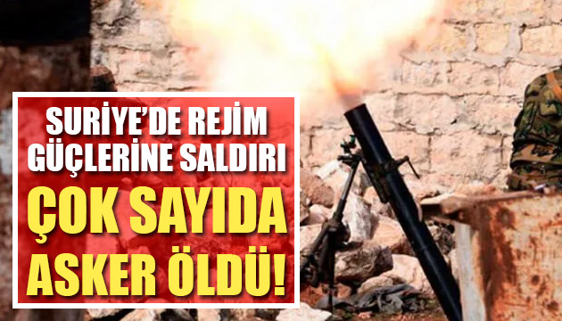 Suriye’de rejim güçlerine saldırı