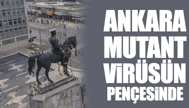 Ankara mutant virüse teslim