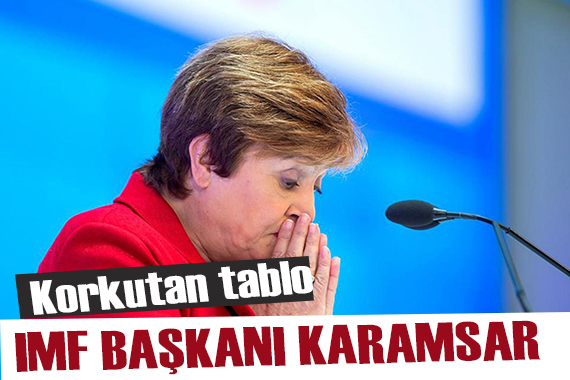 Korkutan tablo! IMF Başkanı umutsuz